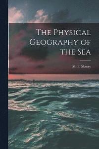 bokomslag The Physical Geography of the Sea