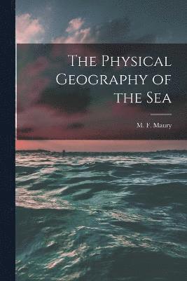 The Physical Geography of the Sea 1