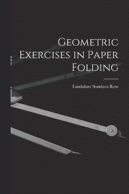 Geometric Exercises in Paper Folding 1