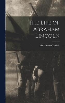 bokomslag The Life of Abraham Lincoln