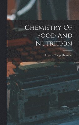 bokomslag Chemistry Of Food And Nutrition