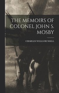 bokomslag The Memoirs of Colonel John S. Mosby