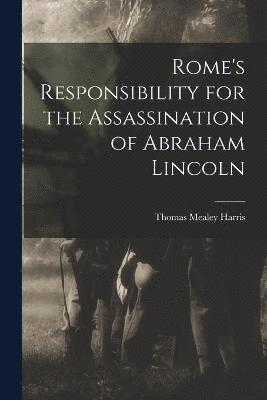 Rome's Responsibility for the Assassination of Abraham Lincoln 1
