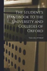 bokomslag The Student's Handbook to the University and Colleges of Oxford