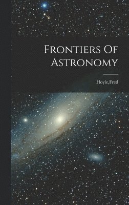 Frontiers Of Astronomy 1