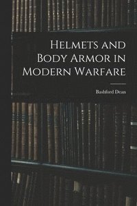bokomslag Helmets and Body Armor in Modern Warfare