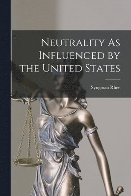 bokomslag Neutrality As Influenced by the United States