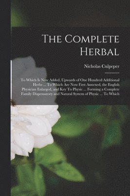 Nicholas Culpeper - Complete Herbal, Häftad