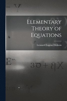 bokomslag Elementary Theory of Equations