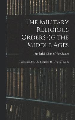 bokomslag The Military Religious Orders of the Middle Ages