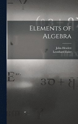 Leonhard Euler, John Hewlett - Elements of Algebra, Inbunden