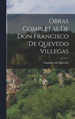 bokomslag Obras Completas de Don Francisco de Quevedo Villegas