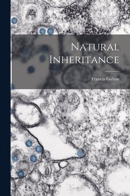 Francis Galton - Natural Inheritance, Häftad