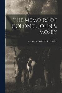 bokomslag The Memoirs of Colonel John S. Mosby