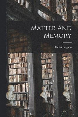 bokomslag Matter And Memory