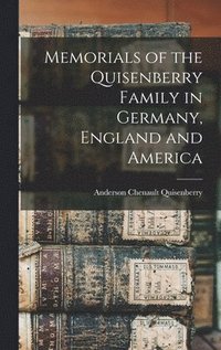 bokomslag Memorials of the Quisenberry Family in Germany, England and America