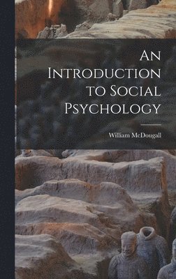 William McDougall - Introduction to Social Psychology, Inbunden