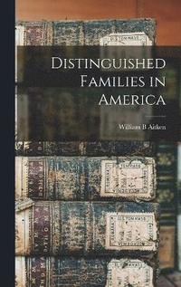 bokomslag Distinguished Families in America