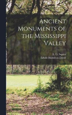 Ancient Monuments of the Mississippi Valley 1