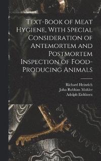 bokomslag Text-book of Meat Hygiene, With Special Consideration of Antemortem and Postmortem Inspection of Food-producing Animals