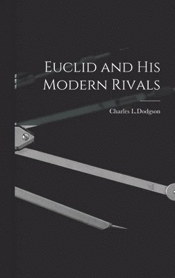 Euclid and His Modern Rivals 1