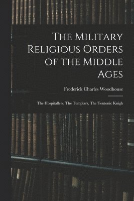 bokomslag Military Religious Orders of the Middle Ages