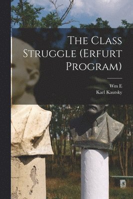 The Class Struggle (Erfurt Program) 1