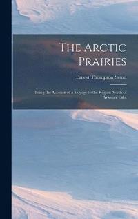 bokomslag The Arctic Prairies