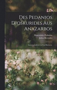 bokomslag Des Pedanios Dioskurides aus Anazarbos