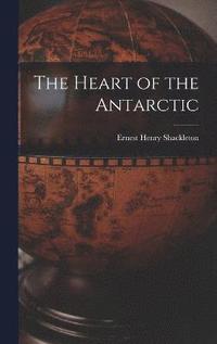 bokomslag The Heart of the Antarctic