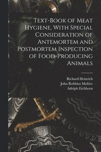 bokomslag Text-book of Meat Hygiene, With Special Consideration of Antemortem and Postmortem Inspection of Food-producing Animals