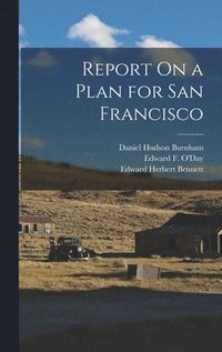 bokomslag Report On a Plan for San Francisco