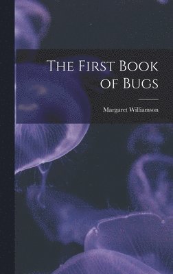 bokomslag The First Book of Bugs