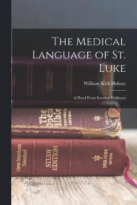 bokomslag The Medical Language of St. Luke