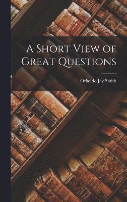 A Short View of Great Questions 1