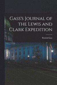 bokomslag Gass's Journal of the Lewis and Clark Expedition