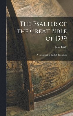 John Earle - Psalter of the Great Bible of 1539; a Landmark in English Literature, Inbunden