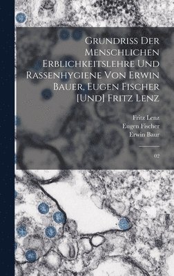 bokomslag Grundriss der menschlichen Erblichkeitslehre und Rassenhygiene von Erwin Bauer, Eugen Fischer [und] Fritz Lenz