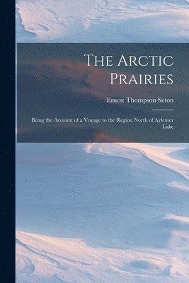 The Arctic Prairies 1