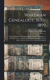 bokomslag Wakeman Genealogy, 1630-1899
