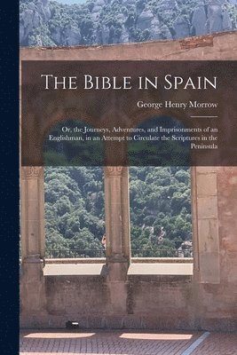 The Bible in Spain 1