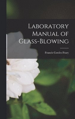 bokomslag Laboratory Manual of Glass-blowing