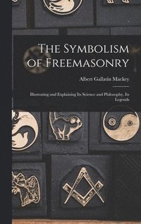 bokomslag The Symbolism of Freemasonry