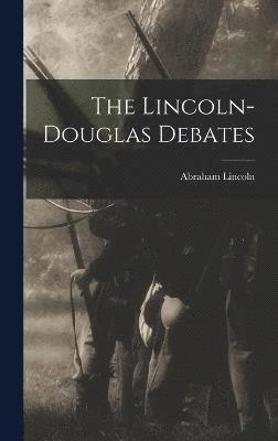 bokomslag The Lincoln-Douglas Debates