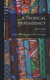 bokomslag A Tropical Dependency