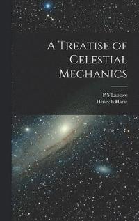 bokomslag A Treatise of Celestial Mechanics