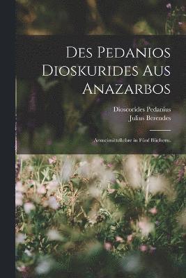 Des Pedanios Dioskurides aus Anazarbos 1