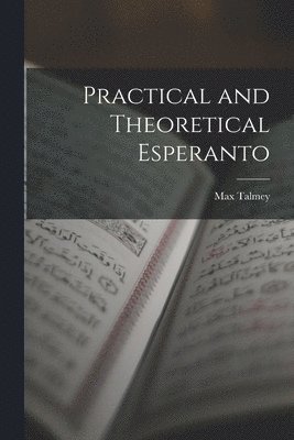 bokomslag Practical and Theoretical Esperanto