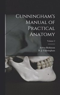 bokomslag Cunningham's Manual of Practical Anatomy; Volume 2