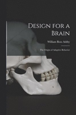 bokomslag Design for a Brain; the Origin of Adaptive Behavior